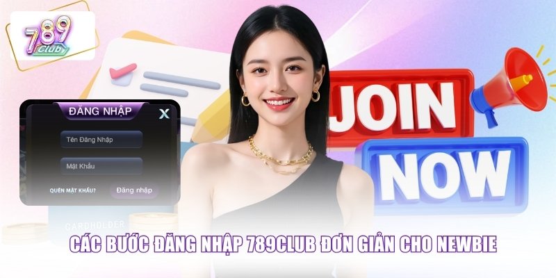 Các bước đăng nhập 789CLUB đơn giản cho newbie