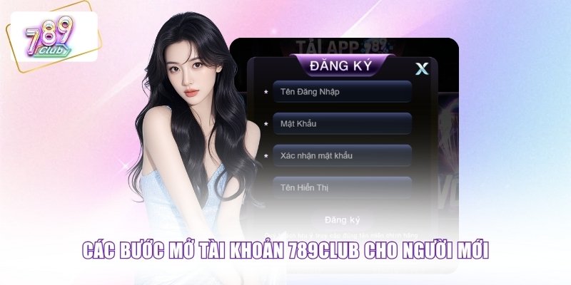 Các bước mở tài khoản 789CLUB cho người mới