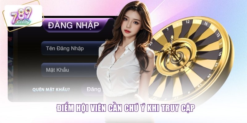 Điểm hội viên cần chú ý khi truy cập