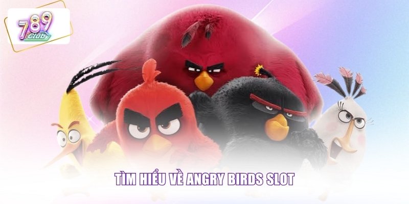 Tìm hiểu về Angry Birds Slot