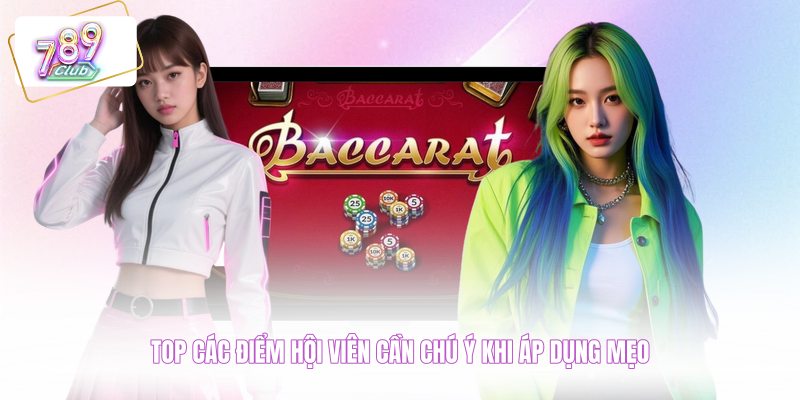 Top các điểm hội viên cần chú ý khi áp dụng mẹo
